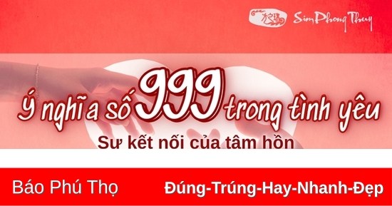 999 có nghĩa là gì? Khám phá ý nghĩa phong thủy và thần số học của số 999